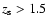 $z_{\rm s}> 1.5$