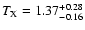 $T_{\rm X}=1.37^{\rm +0.28}_{-0.16}$