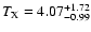 $T_{\rm X}=4.07^{\rm +1.72}_{-0.99}$