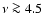 $\nu \ga 4.5$