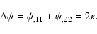 \begin{displaymath}
\Delta \psi = \psi_{,11}+\psi_{,22} = 2 \kappa.
\end{displaymath}
