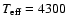$T_{\rm eff} = 4300$