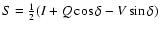 $S=\frac{1}{2}(I+Q\cos\delta-V\sin\delta)$