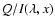 $Q/I(\lambda,x)$