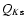 $Q_{K\rm s}$