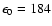 $\epsilon_0 = 184$