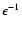 $\epsilon^{-1}$