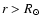 $r > R_\odot$