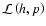 $\mathcal{L}\left(h,p\right)$