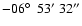 $-06\hbox{$^\circ$ }\ 53^\prime\ 32^{\prime\prime} $