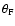 $\theta_{\rm F}$