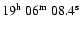 $19^{\rm h}\ 06^{\rm m}\ 08.4^{\rm s}$