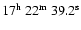 $17^{\rm h}\ 22^{\rm m}\ 39.2^{\rm s}$