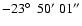 $-23\hbox{$^\circ$ }\ 50^\prime\ 01^{\prime\prime}$