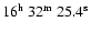 $16^{\rm h}\ 32^{\rm m}\ 25.4^{\rm s}$