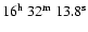 $16^{\rm h}\ 32^{\rm m}\ 13.8^{\rm s}$