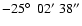 $-25\hbox{$^\circ$ }\ 02^\prime\ 38^{\prime\prime} $
