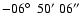 $-06\hbox{$^\circ$ }\ 50^\prime\ 06^{\prime\prime} $