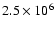 $2.5\times 10^6$