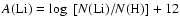 $A({\rm Li}) = \log~[N({\rm Li})/N({\rm H})] +12$