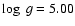 $\log~g = 5.00$