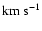 ${\rm km~s}^{-1}$