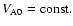 $V_{\rm A0}={\rm const.}$