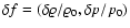 $\delta{f}=({\delta{\varrho}}/{{\varrho}_{\rm0}},{\delta{p}}/{p_{\rm0}})$