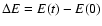$\Delta E=E(t)-E(0)$