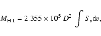 \begin{eqnarray*}M_{\rm H~I} = 2.355 \times 10^{5} ~D ^{2} ~ \int S_{v}{\rm d}v,
\end{eqnarray*}