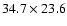 $34.7\times23.6$