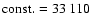 ${\rm const.}=33~110$