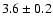 $3.6 \pm 0.2$