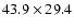 $43.9\times29.4$