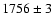 $1756\pm3$