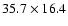 $35.7\times16.4$