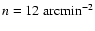 $n=12\;{{\rm arcmin}}^{-2}$