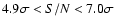 $4.9\sigma<S/N<7.0\sigma$