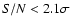 $S/N<2.1\sigma$