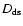 $D_{{\rm ds}}$