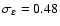 $\sigma_\varepsilon=0.48$