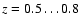 $z=0.5 \dots 0.8$