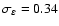 $\sigma_\varepsilon=0.34$