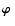 $\mbox{\boldmath$\space \varphi $ }$