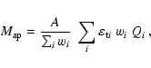 \begin{displaymath}M_{{\rm ap}}= \frac{A}{\sum_i w_i}\;\sum_i\varepsilon_{{\rm t}i}\;
w_i\;Q_i~,
\end{displaymath}