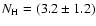 $N_{\rm H}=(3.2\pm 1.2)$