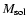 $M_{\rm sol}$