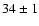 $34 \pm 1$