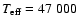 $T_{\rm eff} = 47~000$