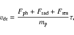 \begin{displaymath}%
v_{\rm dr}=\frac{F_{\rm ph}+F_{\rm rad}+F_{\rm res}}{m_{\rm p}}\tau,
\end{displaymath}